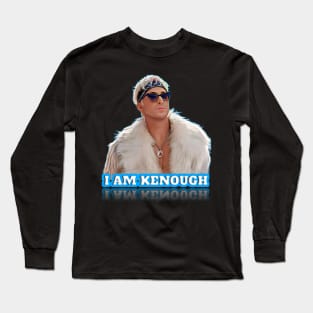 Unapologetically Kenough Long Sleeve T-Shirt